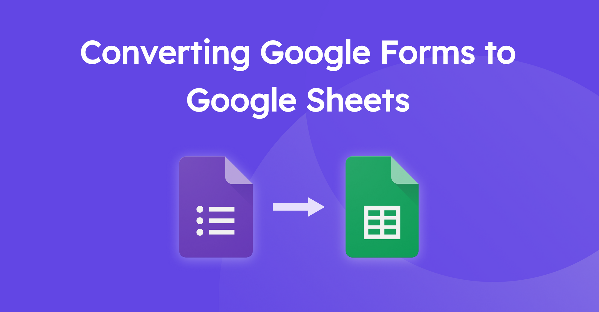 How to Put Google Forms Responses in Google Sheets