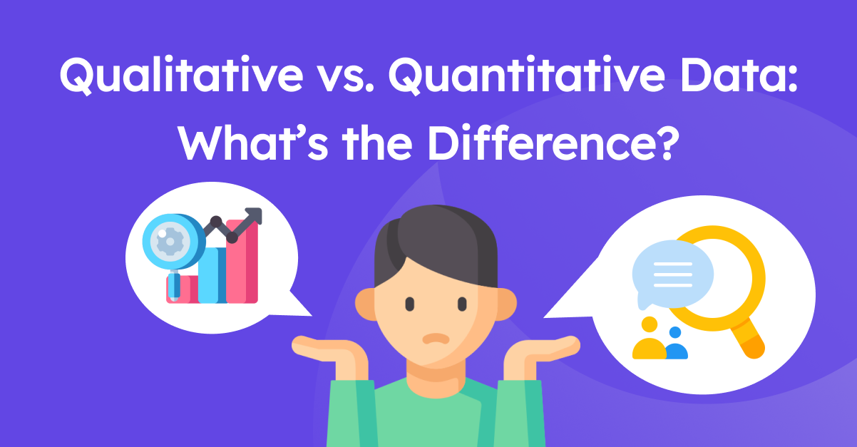 Qualitative Vs. Quantitative Data: What's The Difference?