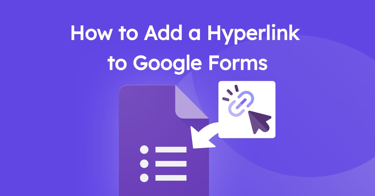 How to Add a Hyperlink to Google Forms