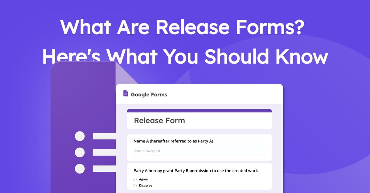 What Are Release Forms? Here's What You Should Know