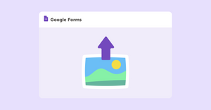 How to Use Google Forms' Image Upload Features